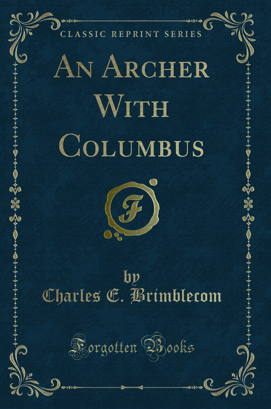 An Archer With Columbus (Classic Reprint)
