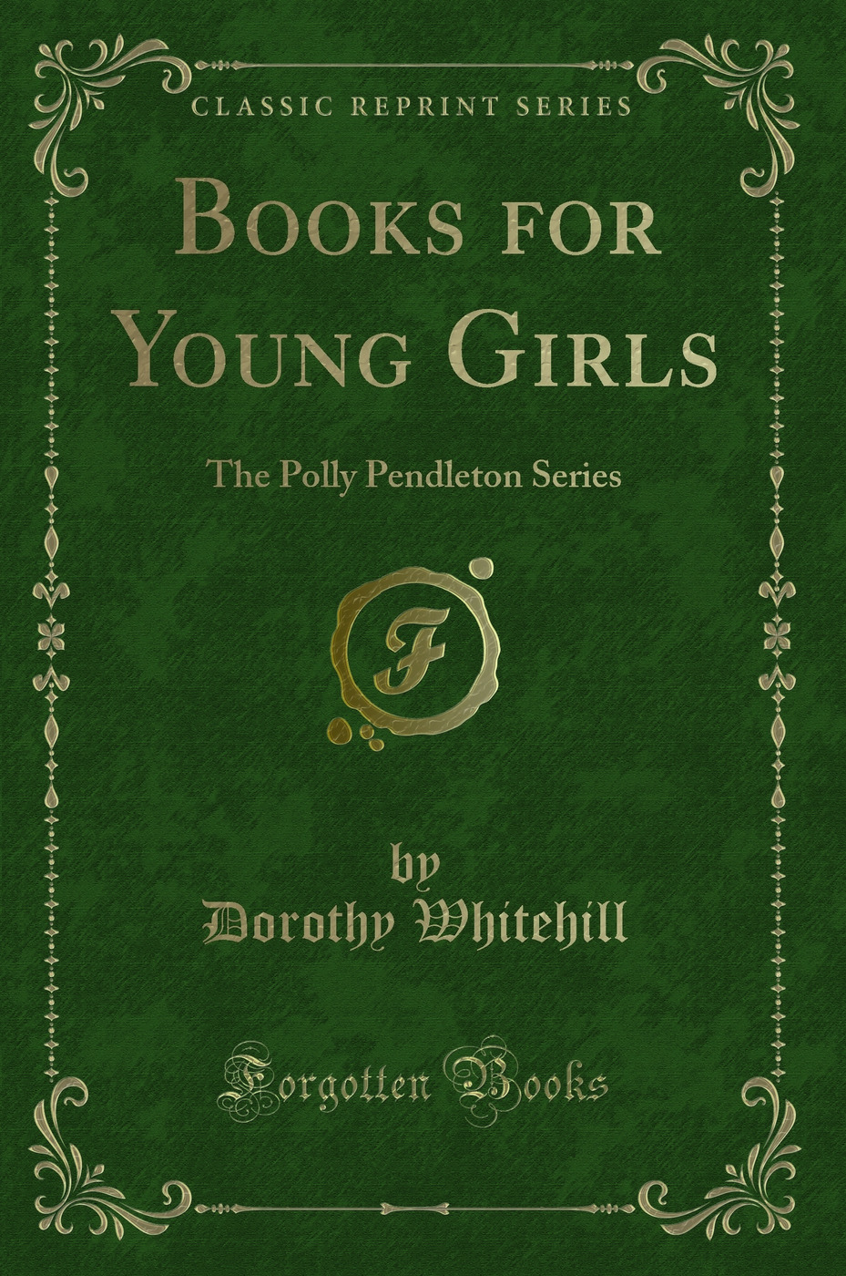 Books for Young Girls: The Polly Pendleton Series (Classic Reprint)