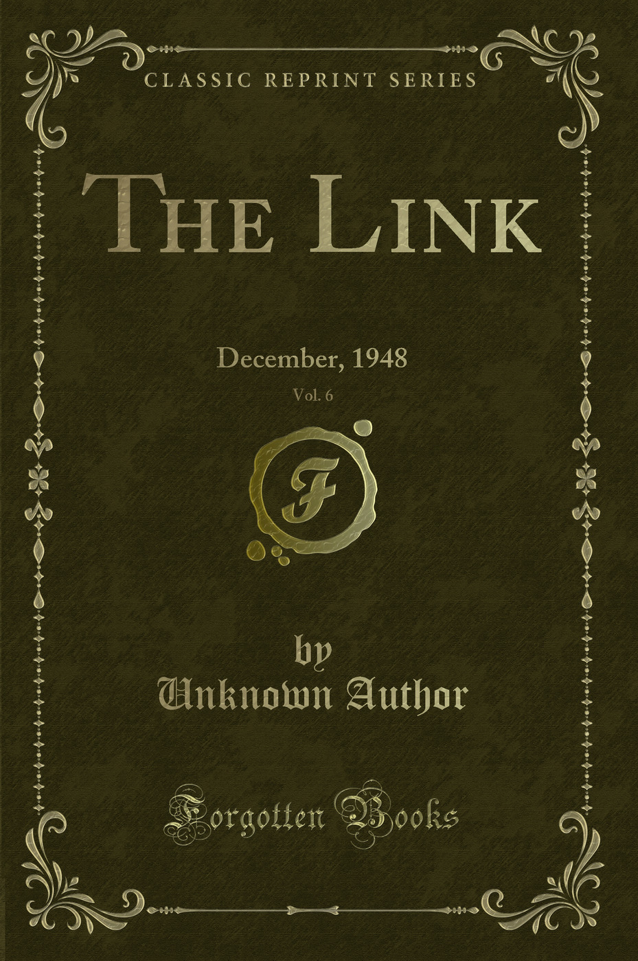 The Link, Vol. 6: December, 1948 (Classic Reprint)