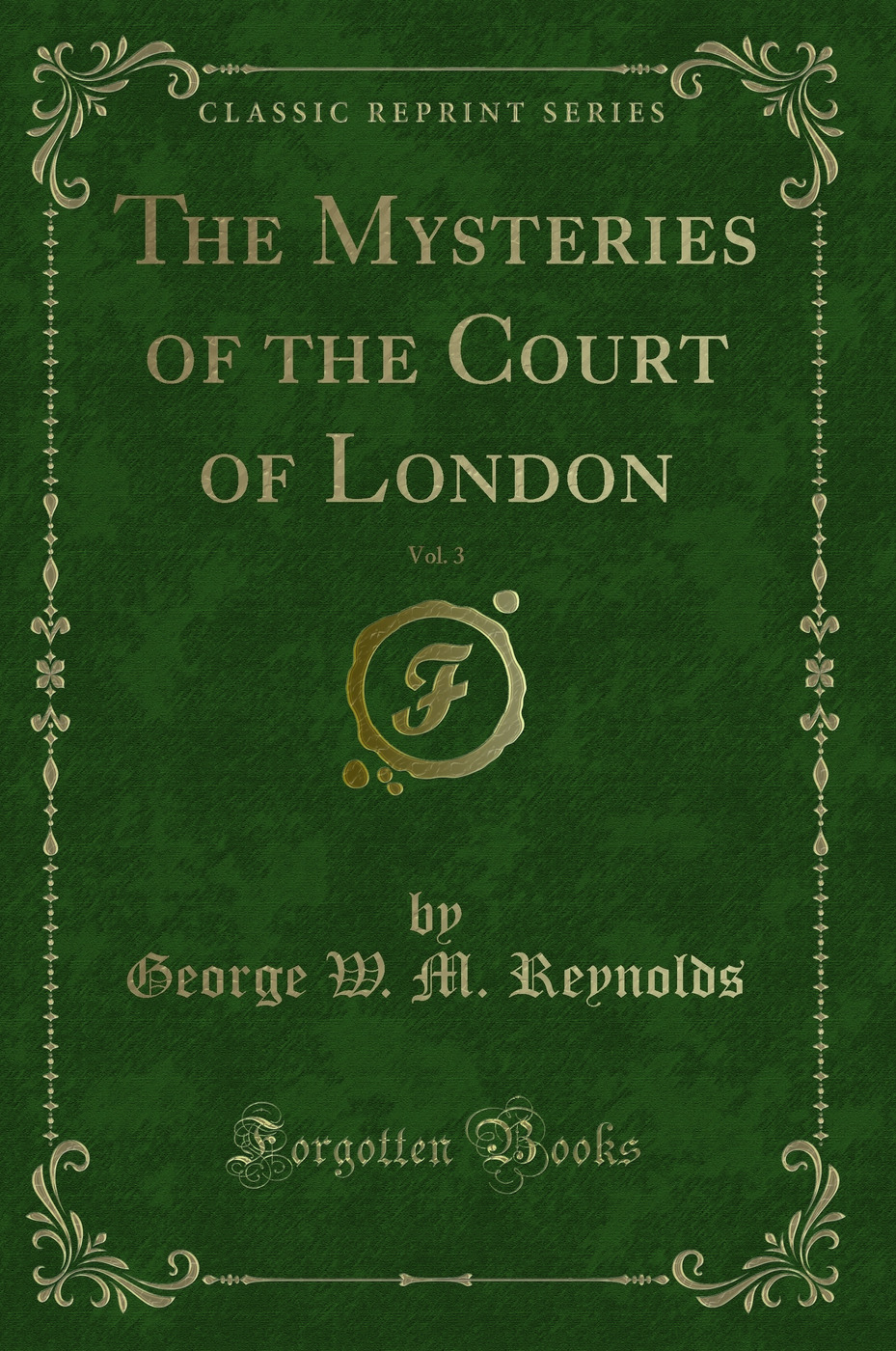 The Mysteries of the Court of London, Vol. 3 (Classic Reprint)