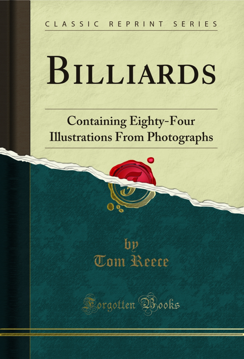 Billiards: Containing Eighty-Four Illustrations From Photographs (Classic Reprint)
