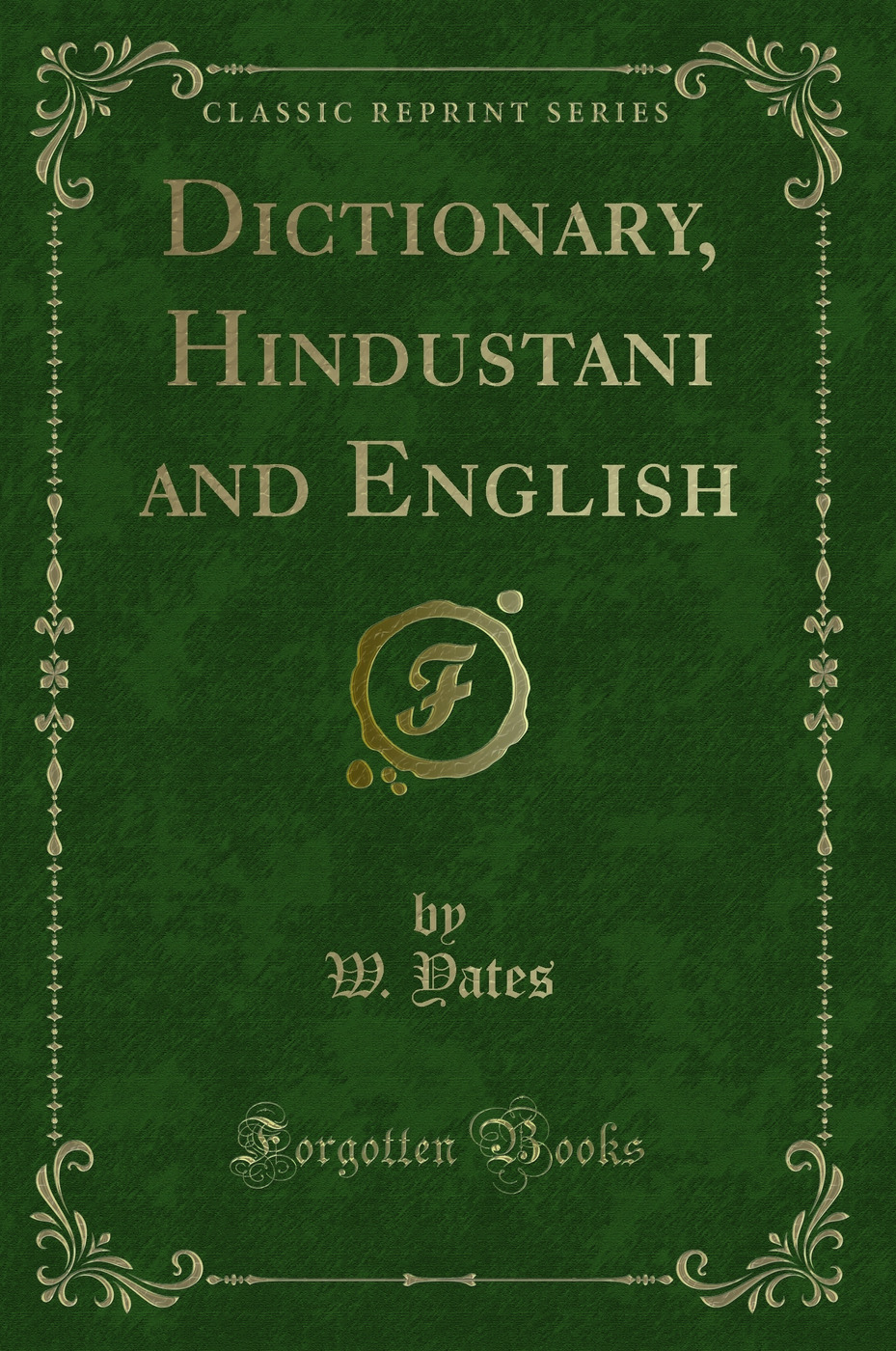 Dictionary, Hindustani and English (Classic Reprint)