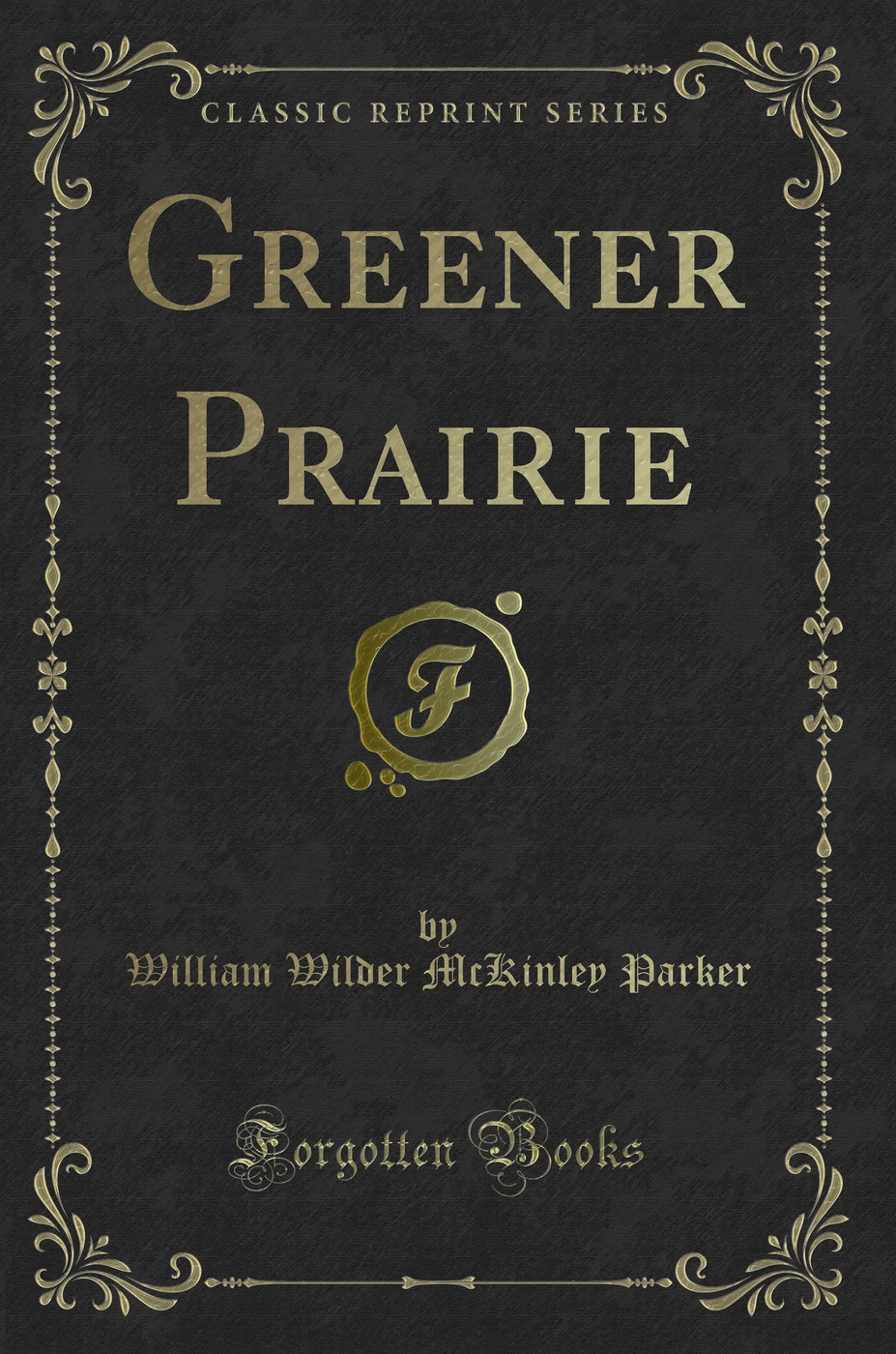 Greener Prairie (Classic Reprint)