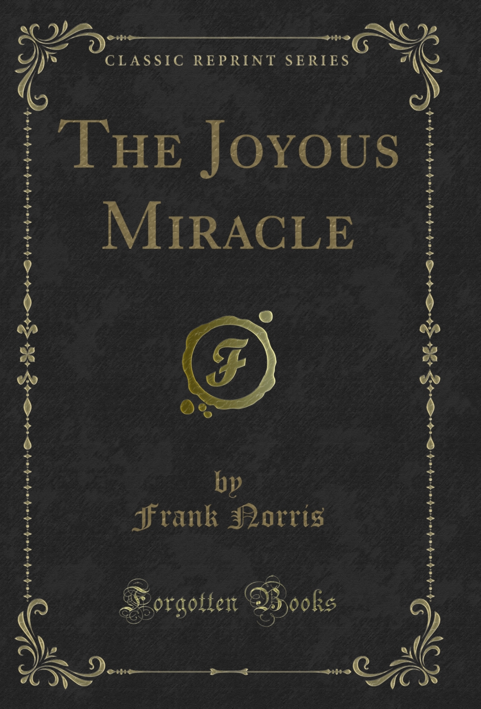 The Joyous Miracle (Classic Reprint)