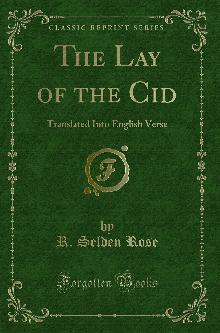 The Lay of the Cid: Translated Into English Verse (Classic Reprint)