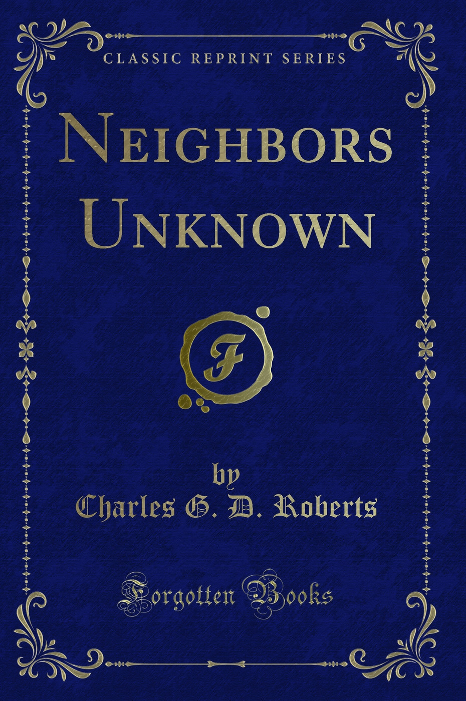 Neighbors Unknown (Classic Reprint)