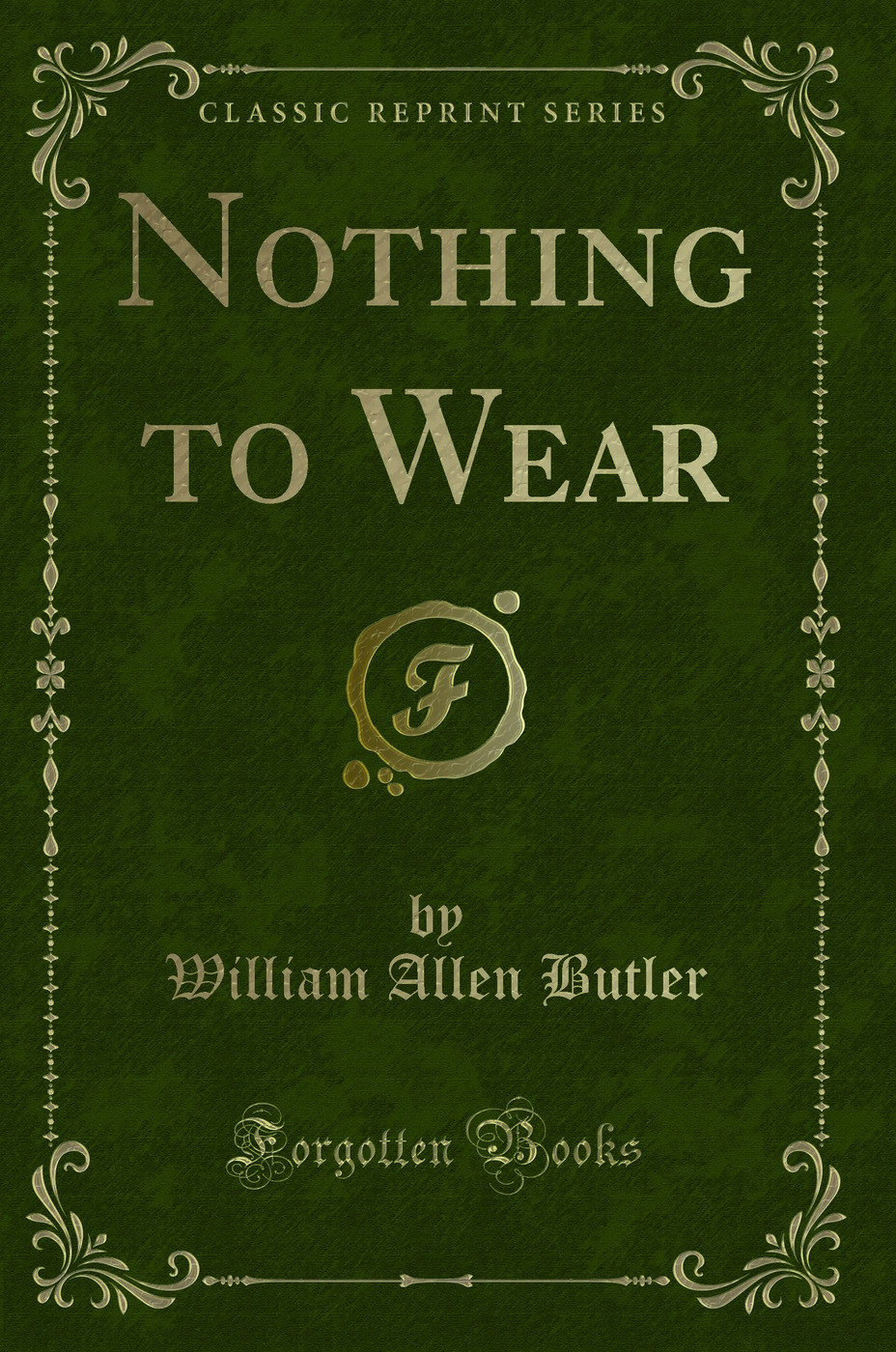 Nothing to Wear (Classic Reprint)