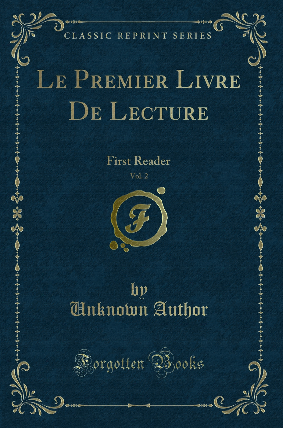 Le Premier Livre De Lecture, Vol. 2: First Reader (Classic Reprint)