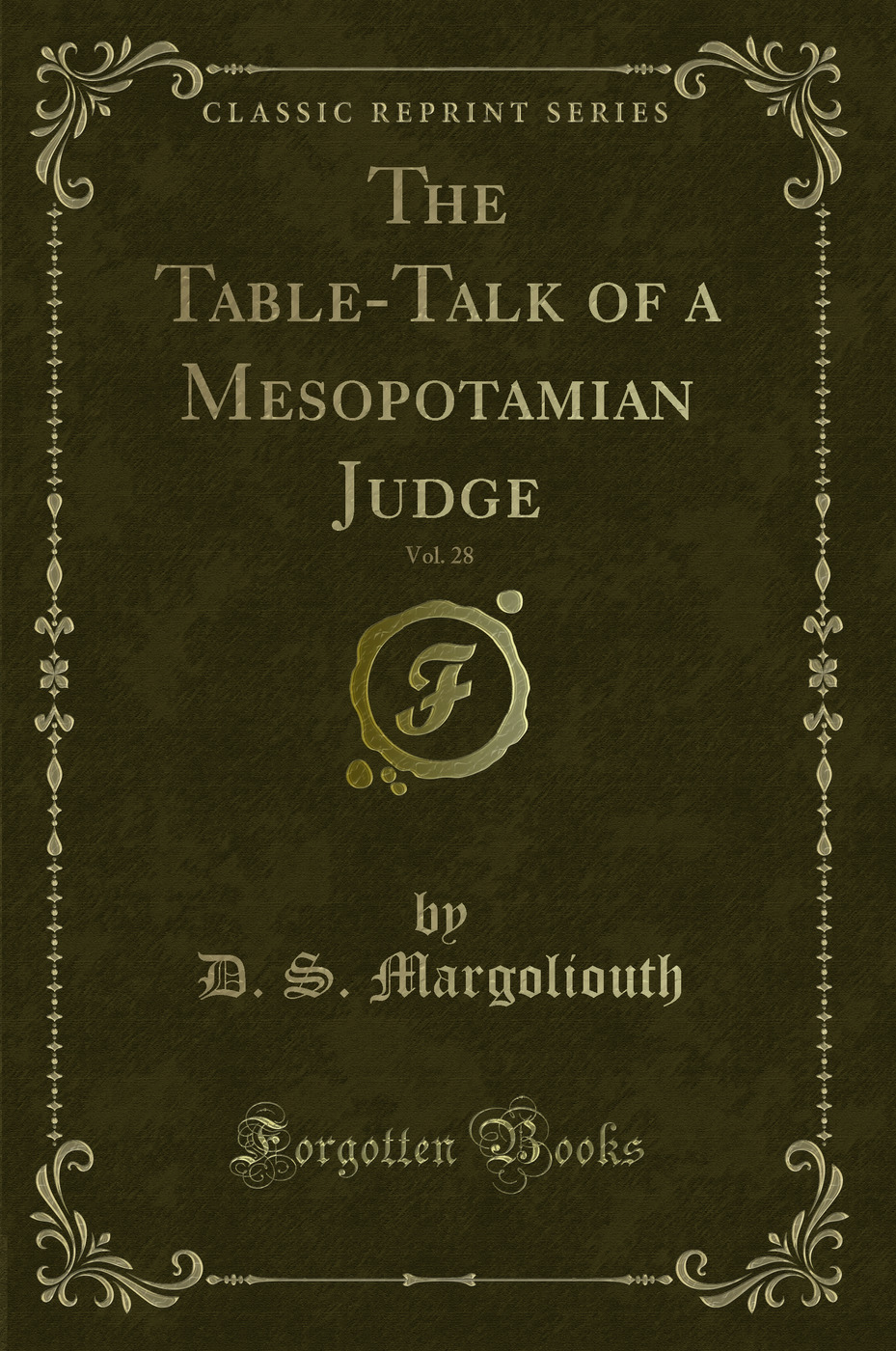 The Table-Talk of a Mesopotamian Judge, Vol. 28 (Classic Reprint)