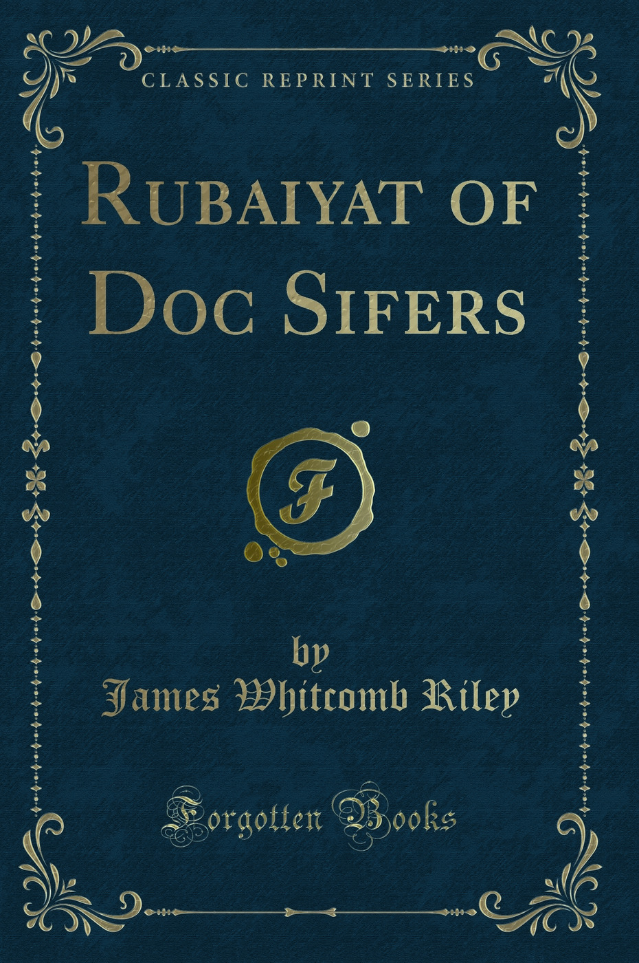 Rubaiyat of Doc Sifers (Classic Reprint)