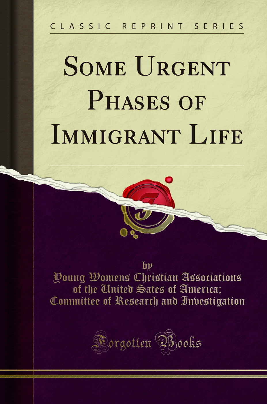 Some Urgent Phases of Immigrant Life (Classic Reprint)
