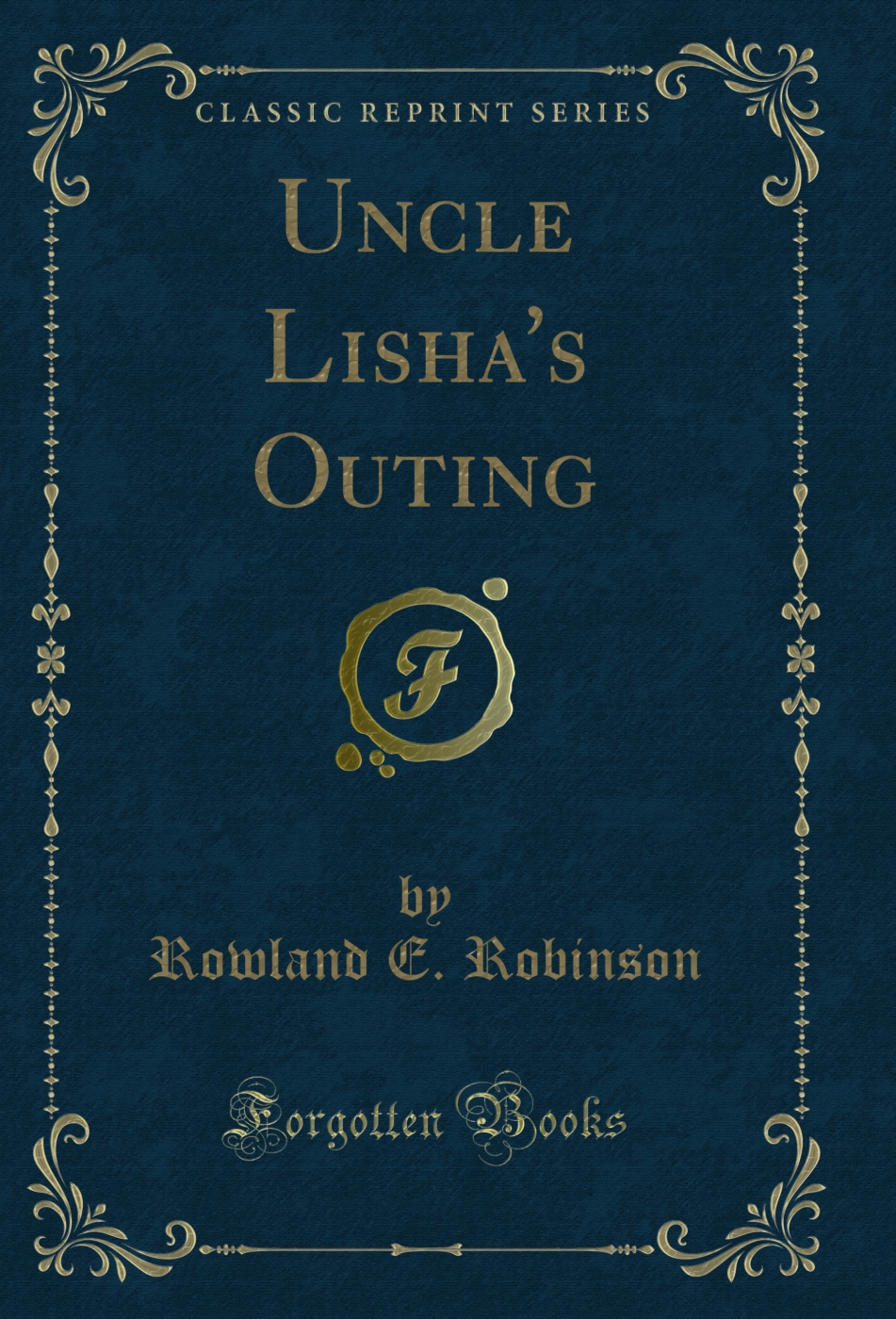 Uncle Lisha's Outing (Classic Reprint)