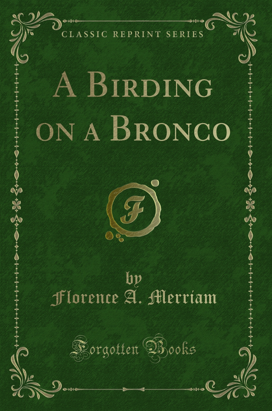 A Birding on a Bronco (Classic Reprint)