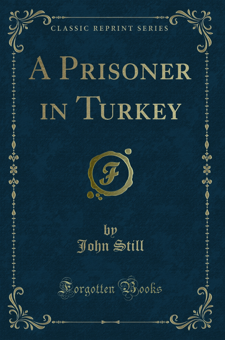 A Prisoner in Turkey (Classic Reprint)
