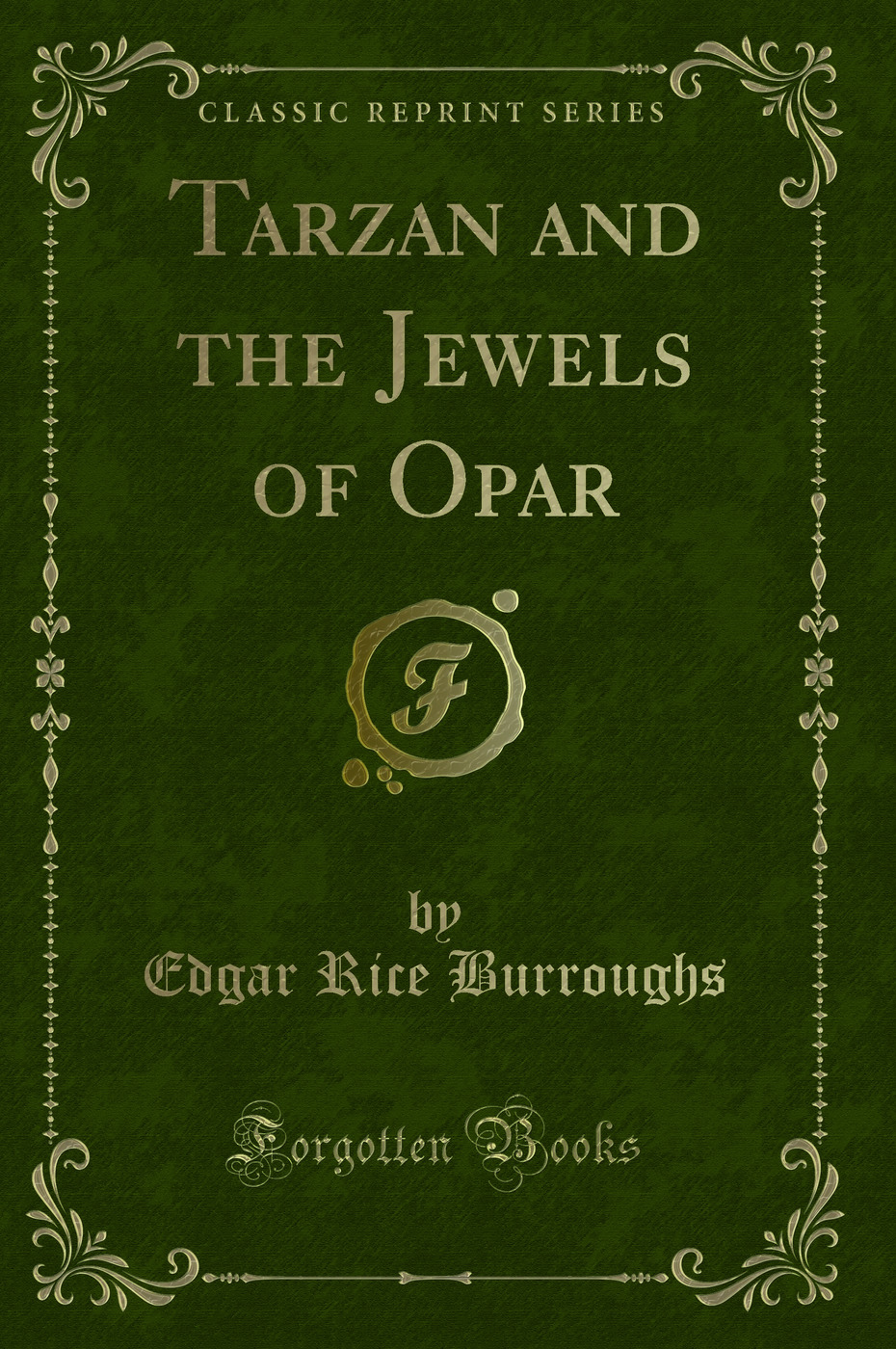 Tarzan and the Jewels of Opar (Classic Reprint)