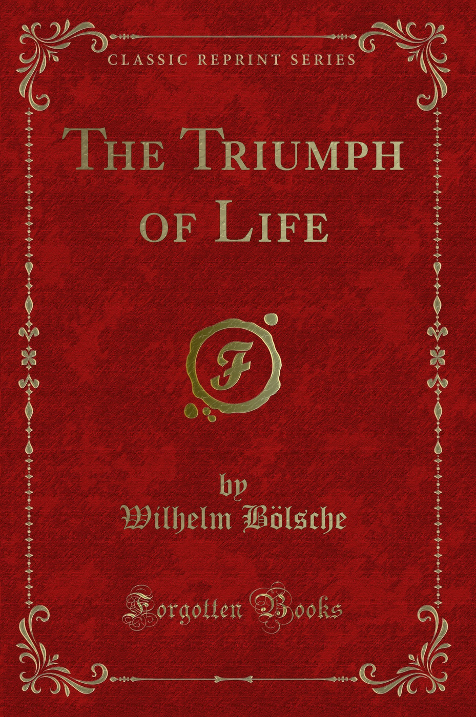 The Triumph of Life (Classic Reprint)