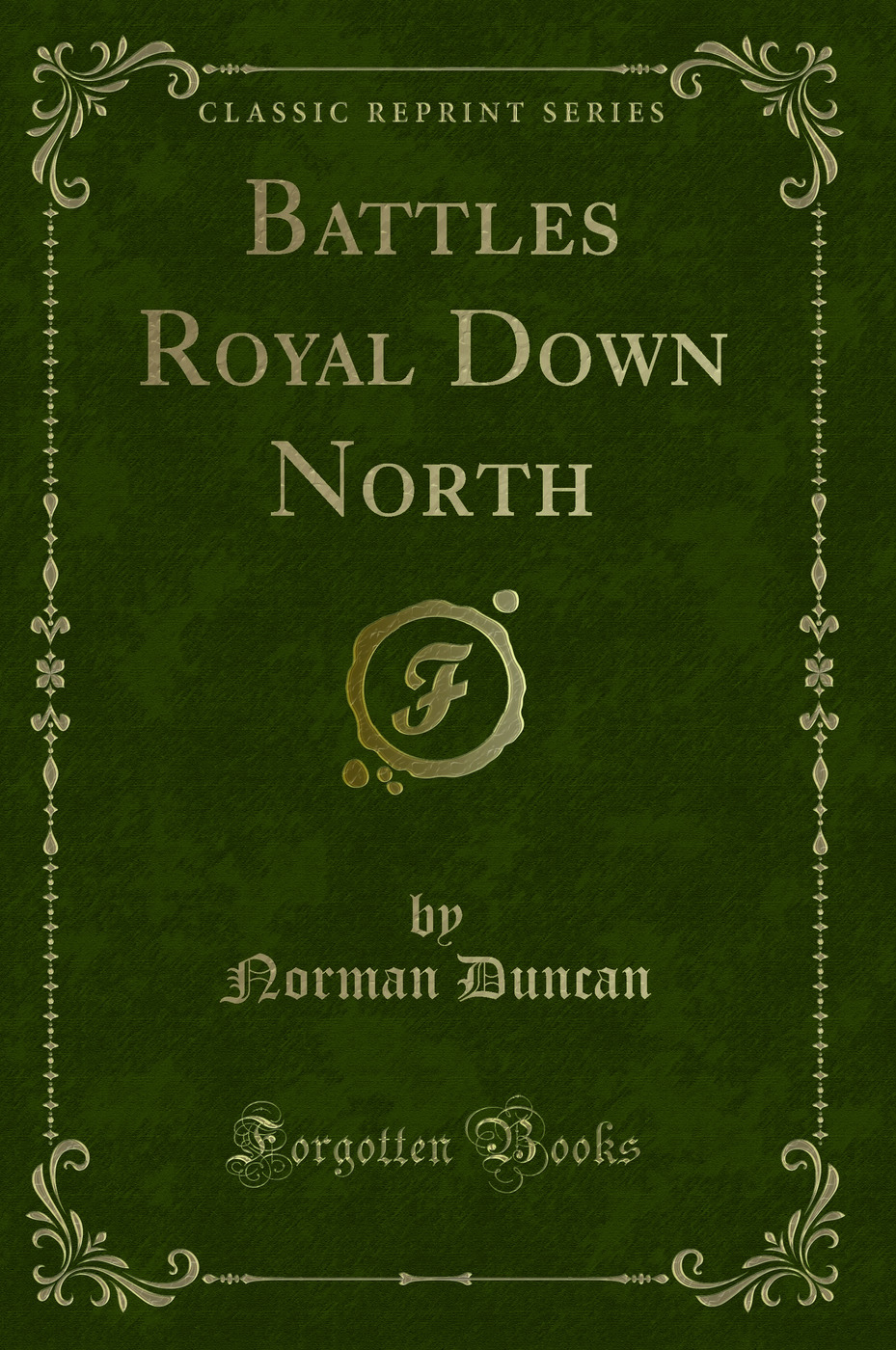 Battles Royal Down North (Classic Reprint)