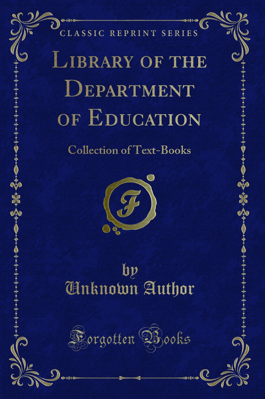 Library of the Department of Education: Collection of Text-Books (Classic Reprint)
