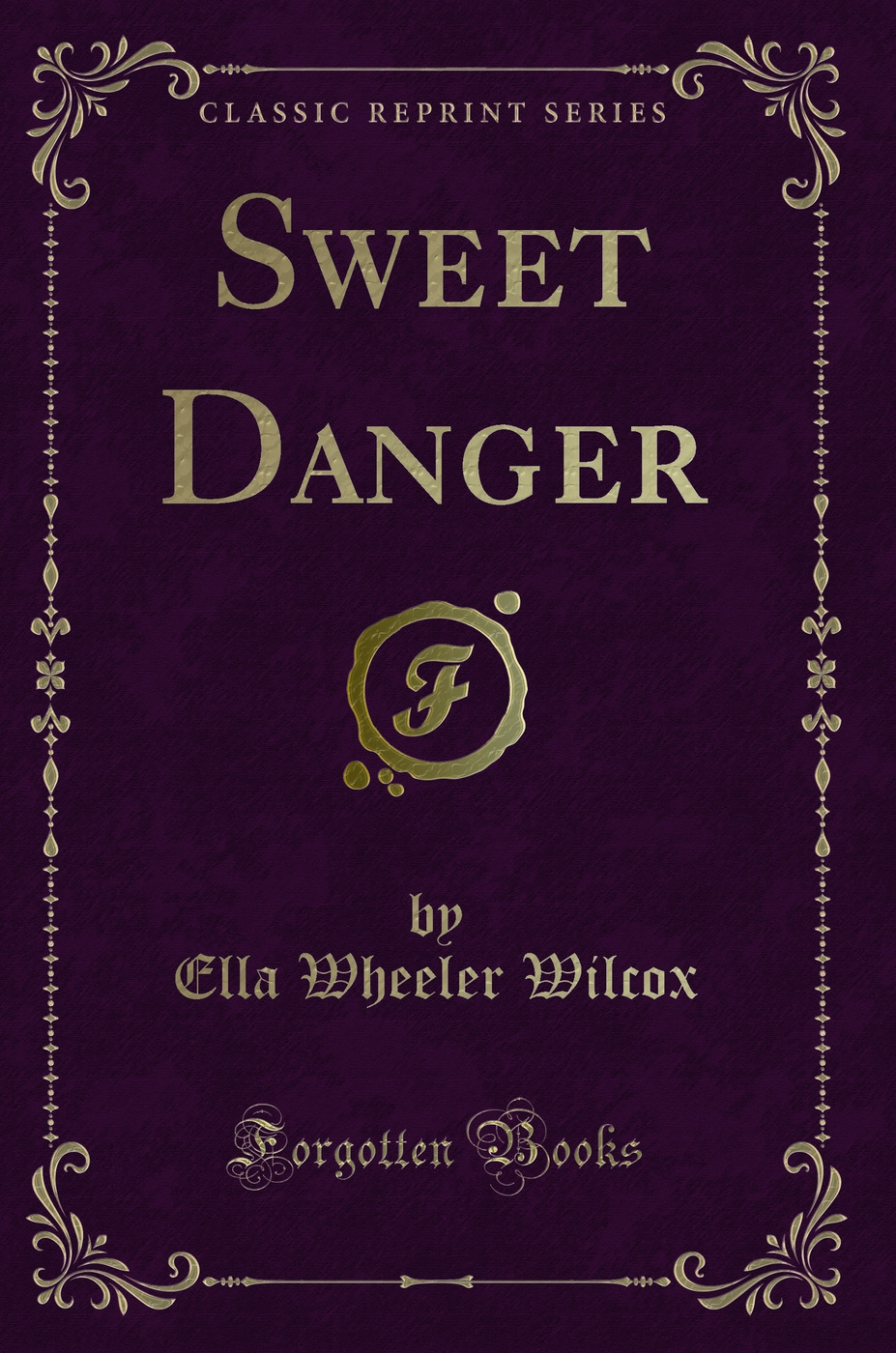 Sweet Danger (Classic Reprint)