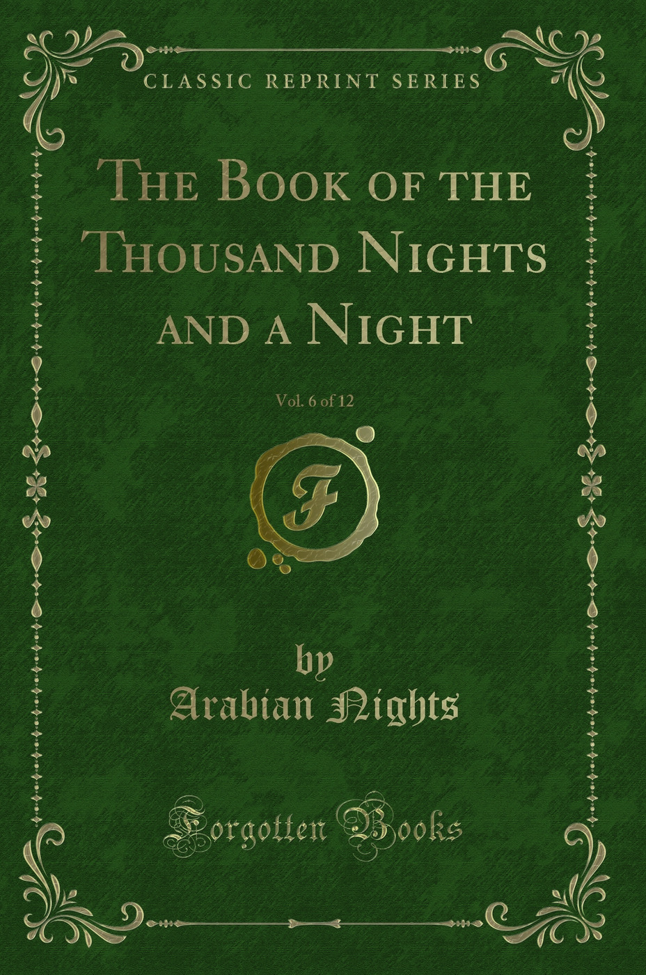 The Book of the Thousand Nights and a Night, Vol. 6 of 12 (Classic Reprint)