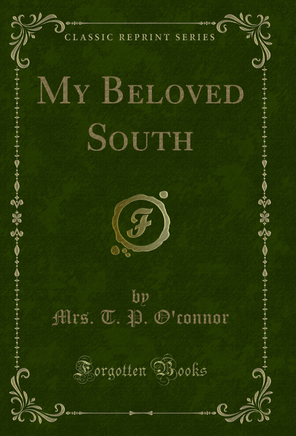 My Beloved South (Classic Reprint)