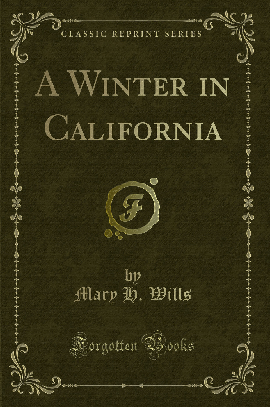 A Winter in California (Classic Reprint)