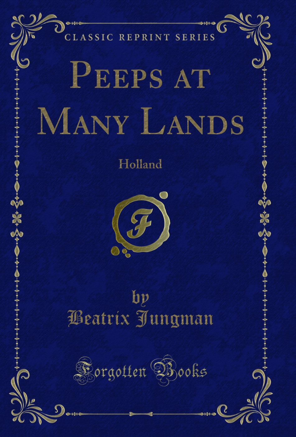 Peeps at Many Lands: Holland (Classic Reprint)