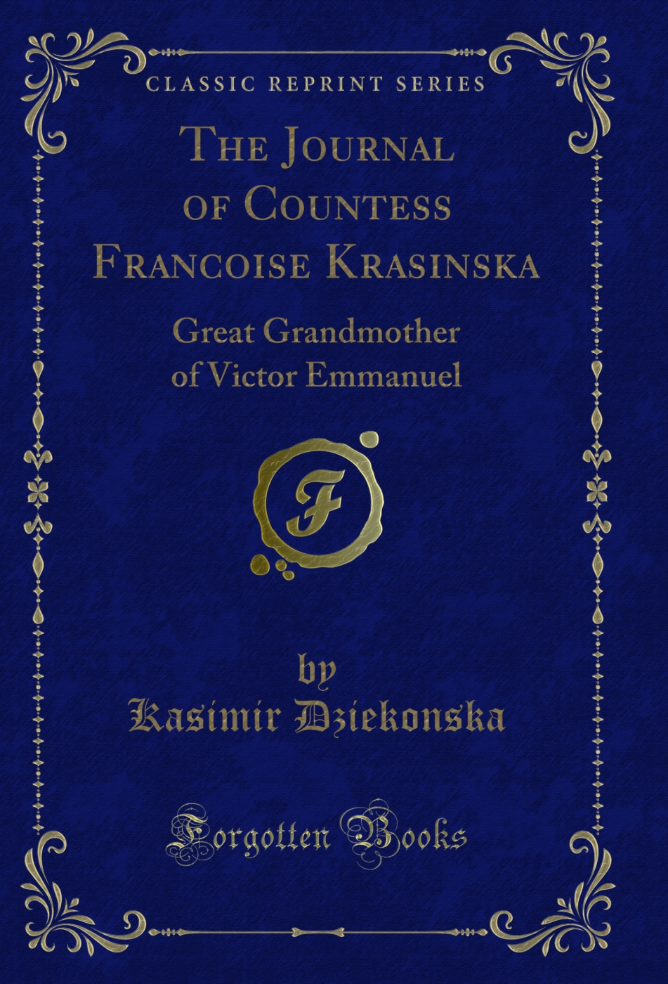 The Journal of Countess Francoise Krasinska: Great Grandmother of Victor Emmanuel (Classic Reprint)