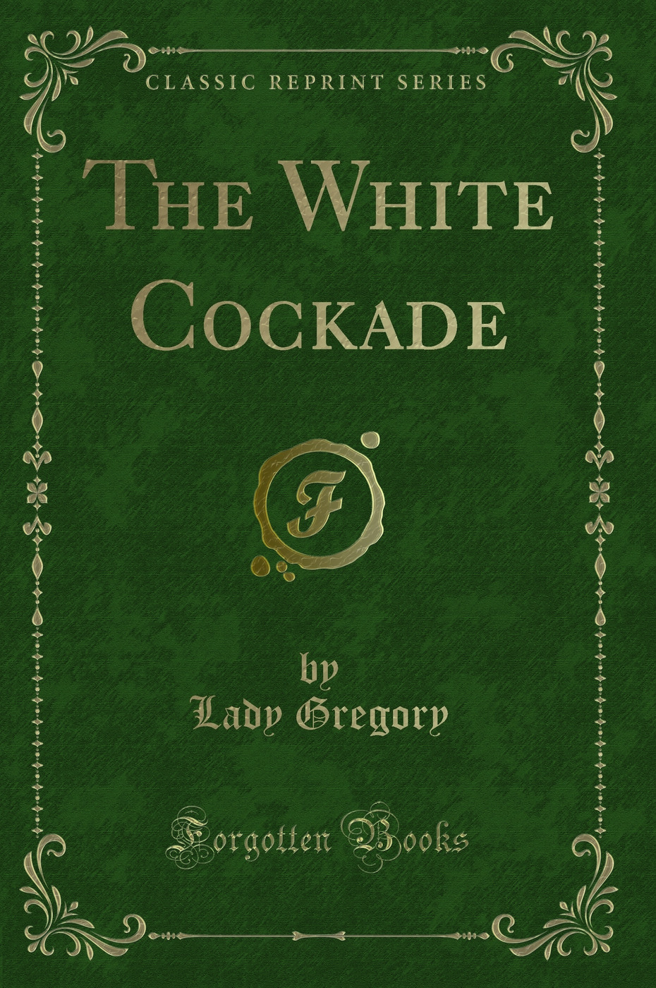 The White Cockade (Classic Reprint)