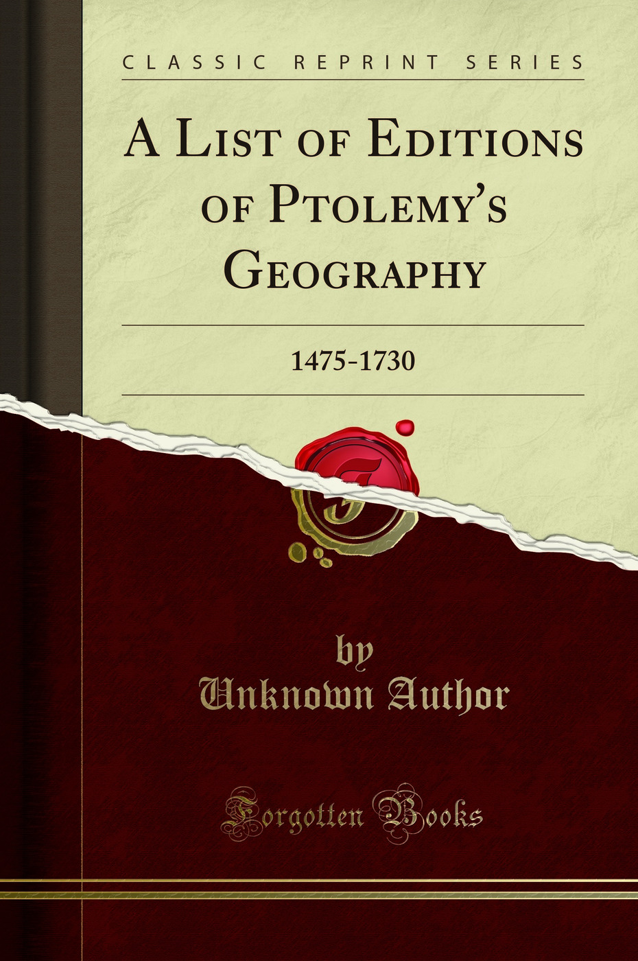 A List of Editions of Ptolemy's Geography: 1475-1730 (Classic Reprint)