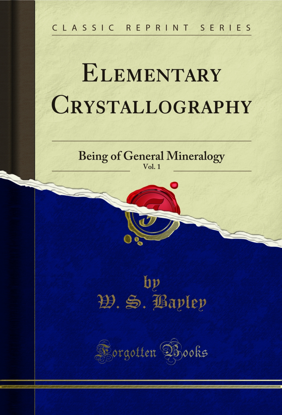 Elementary Crystallography, Vol. 1: Being of General Mineralogy (Classic Reprint)