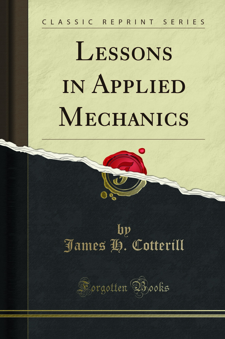 Lessons in Applied Mechanics (Classic Reprint)