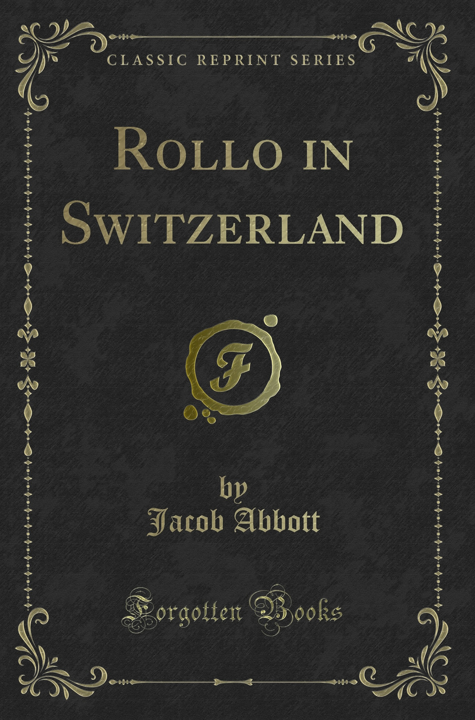 Rollo in Switzerland (Classic Reprint)