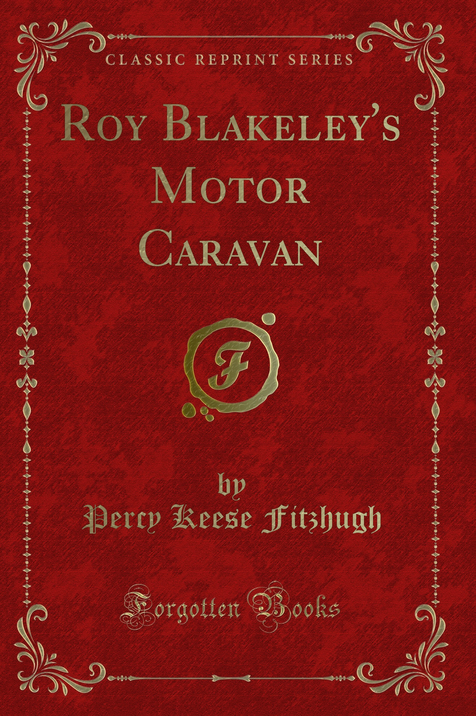 Roy Blakeley's Motor Caravan (Classic Reprint)
