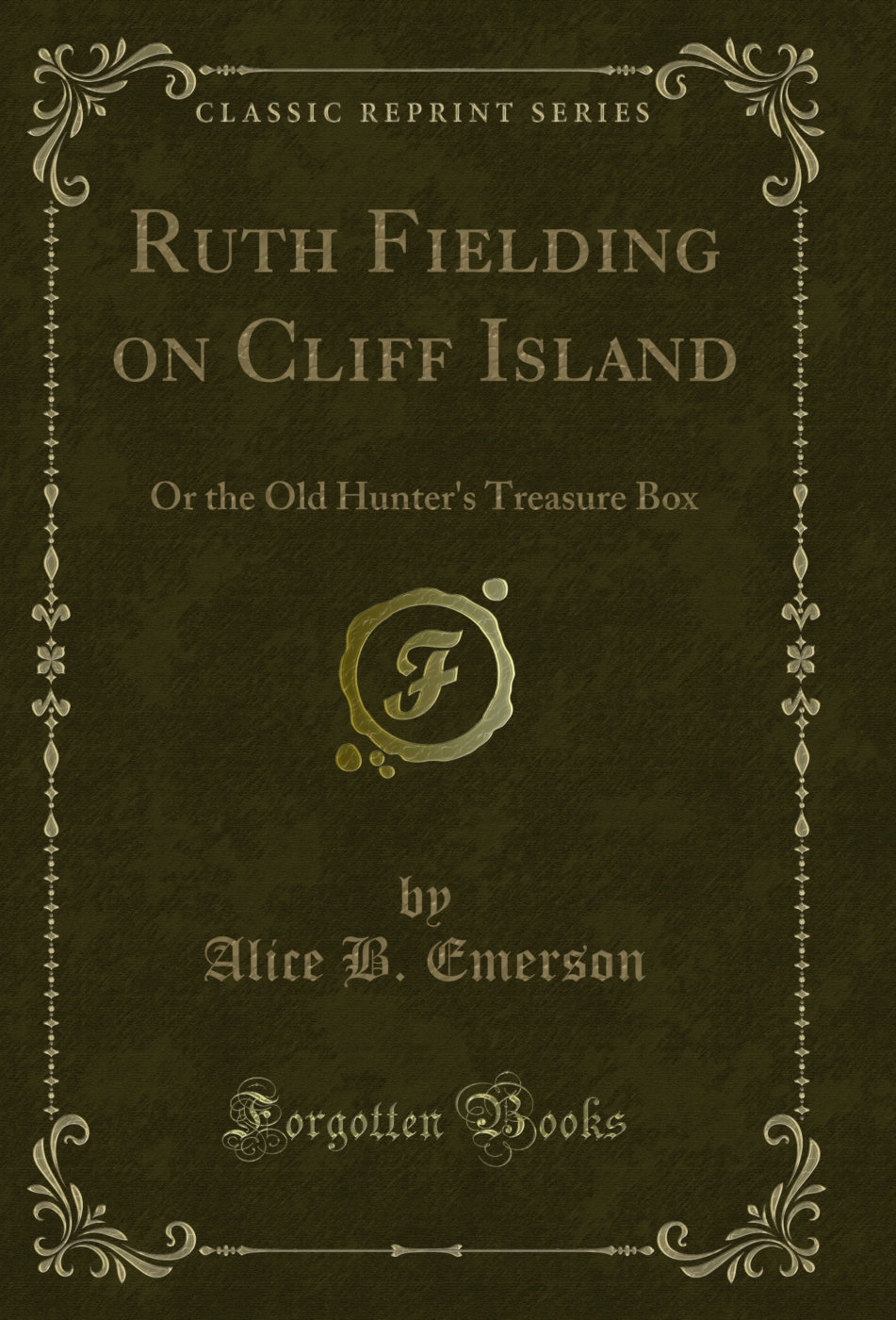 Ruth Fielding on Cliff Island: Or the Old Hunter's Treasure Box (Classic Reprint)
