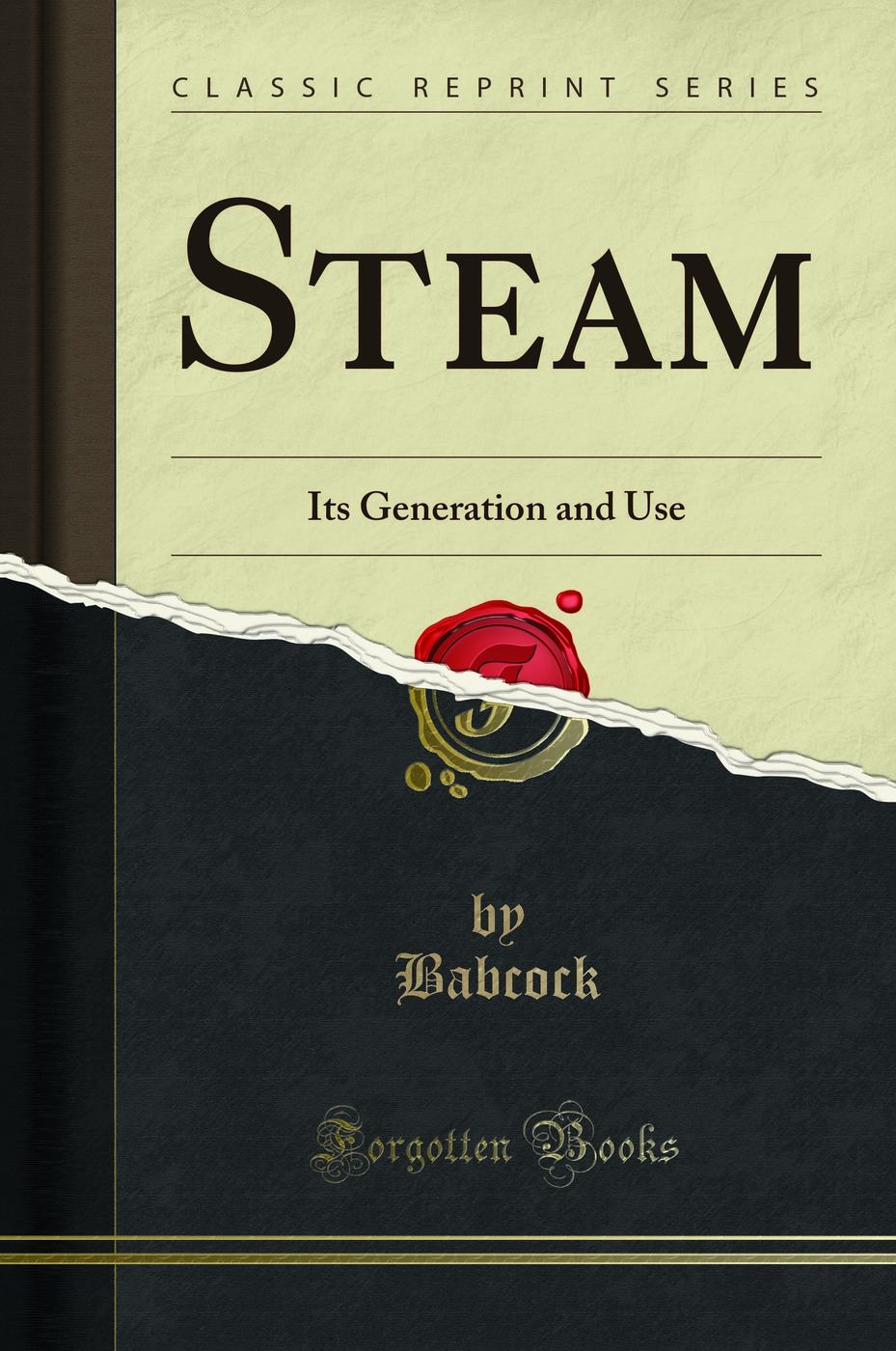Steam: Its Generation and Use (Classic Reprint)