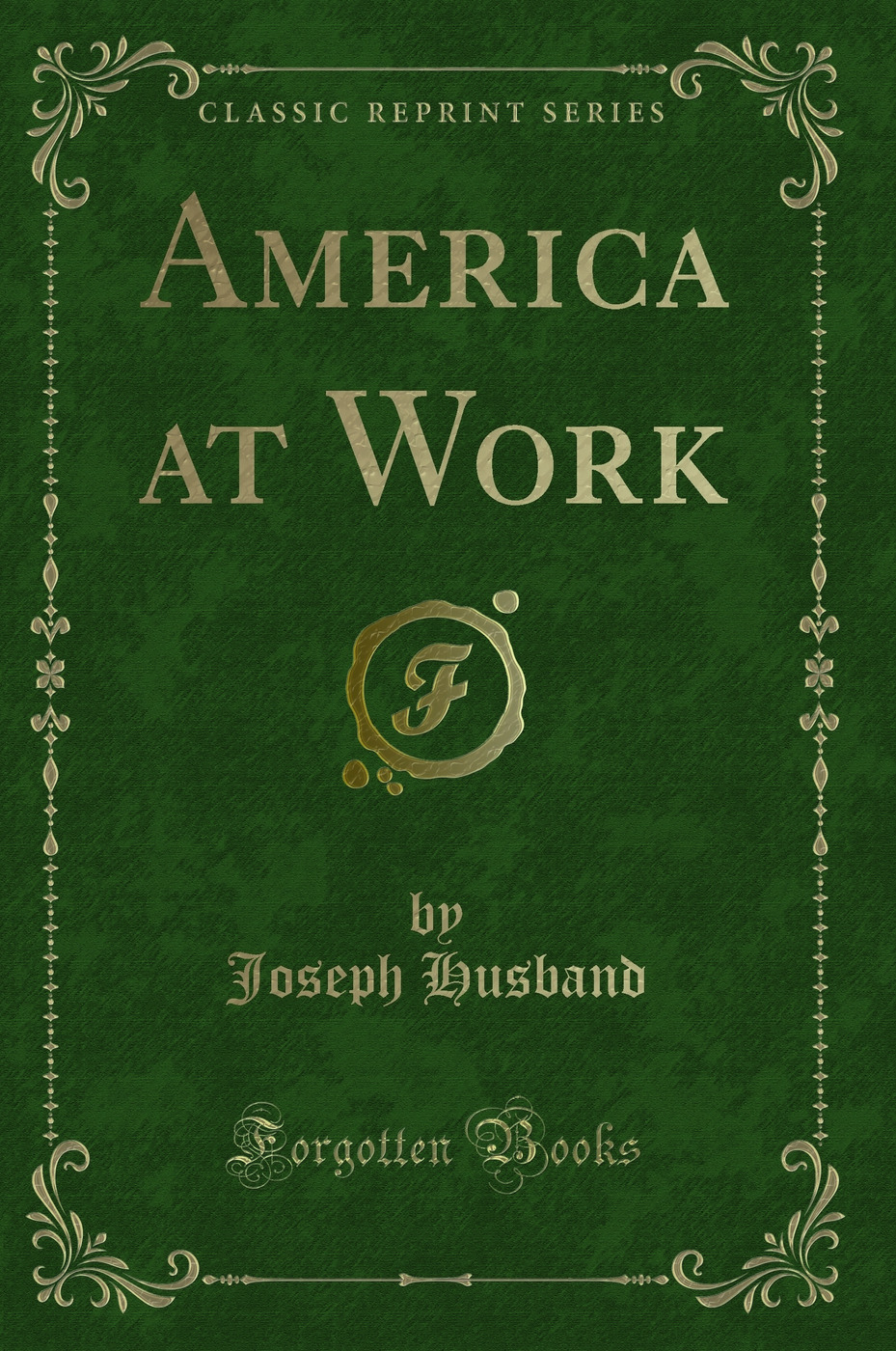 America at Work (Classic Reprint)