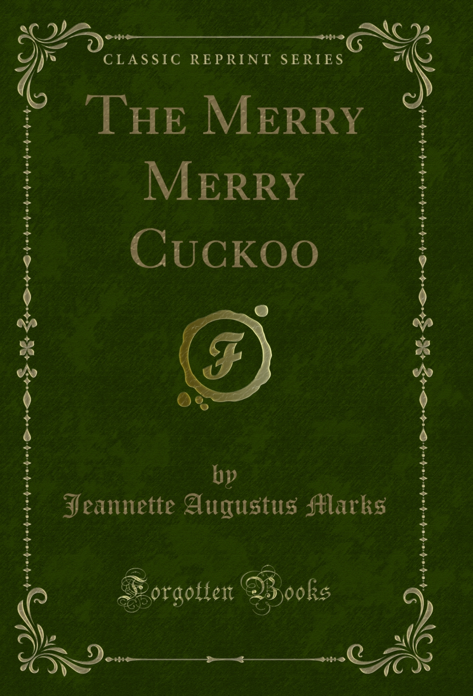 The Merry Merry Cuckoo (Classic Reprint)