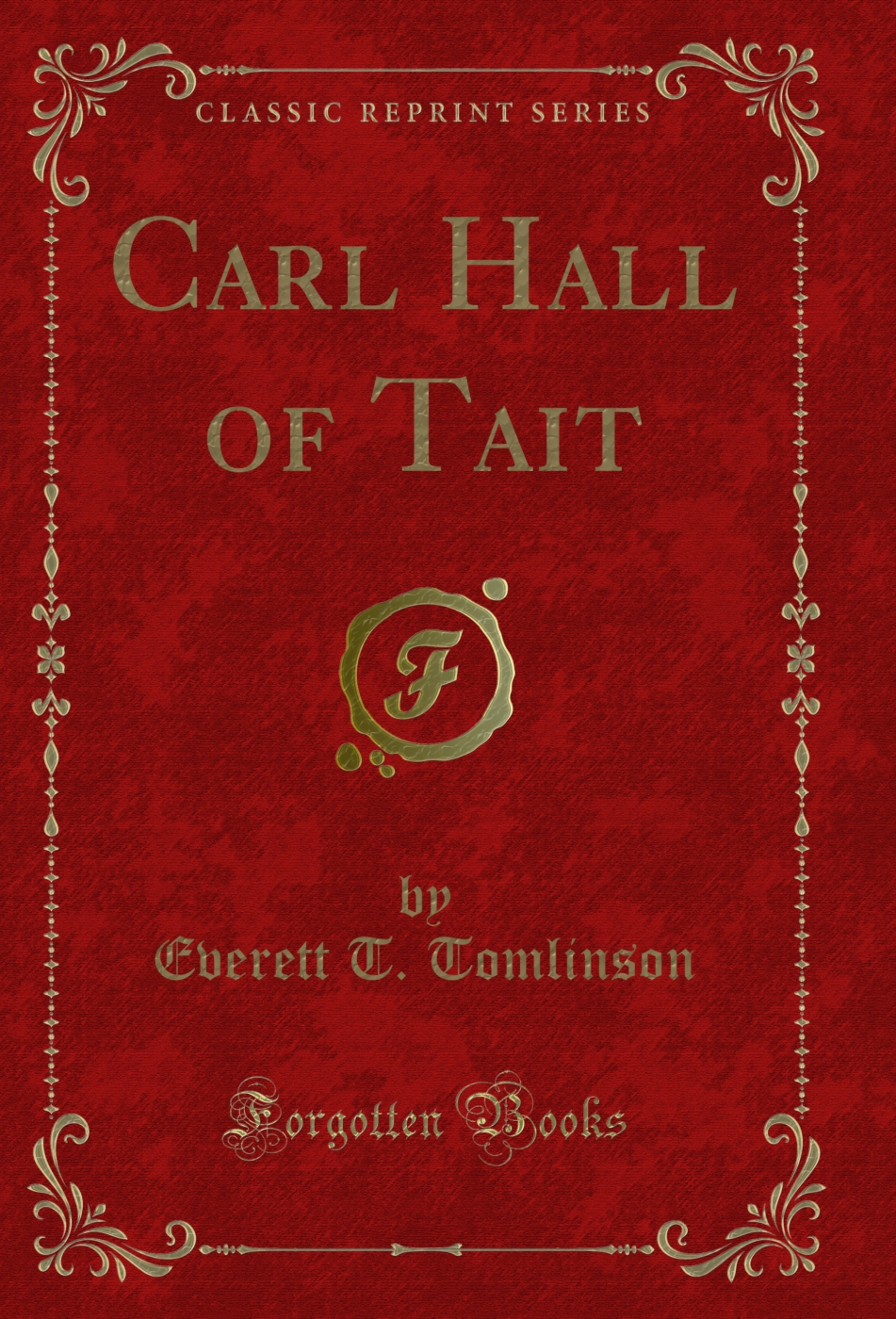 Carl Hall of Tait (Classic Reprint)