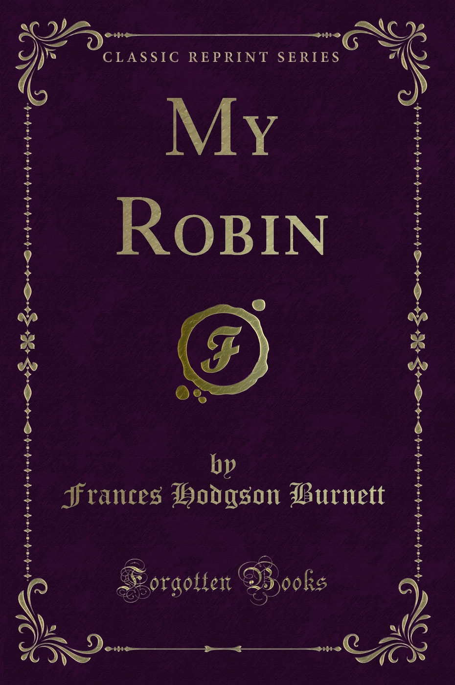 My Robin (Classic Reprint)