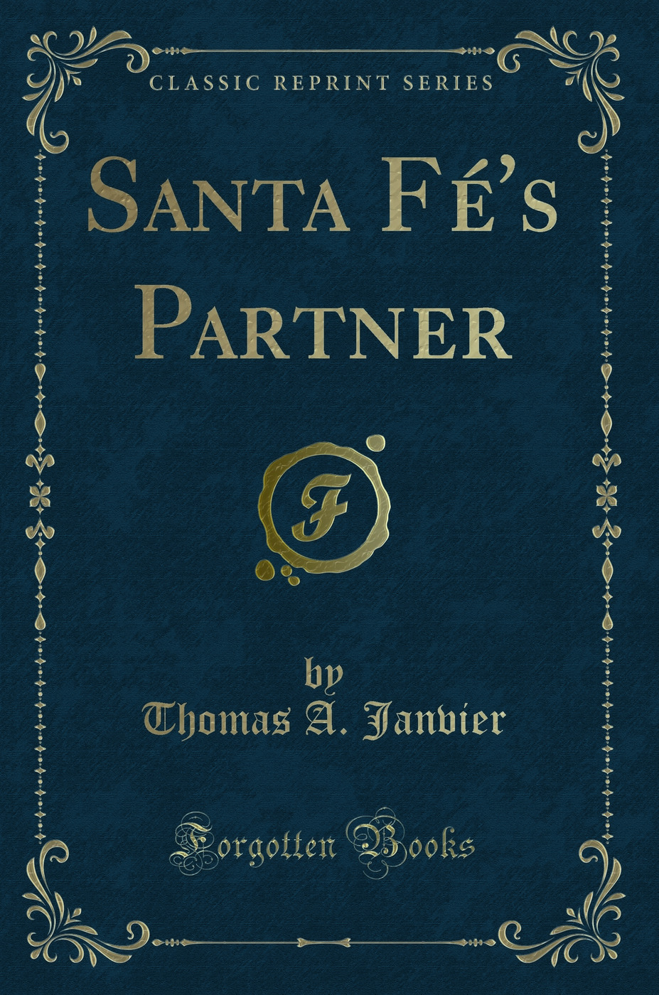 Santa Fé's Partner (Classic Reprint)
