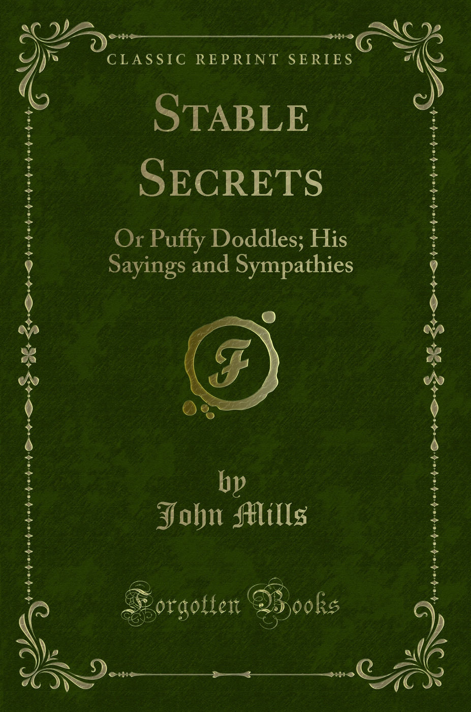 Stable Secrets: Or Puffy Doddles; His Sayings and Sympathies (Classic Reprint)