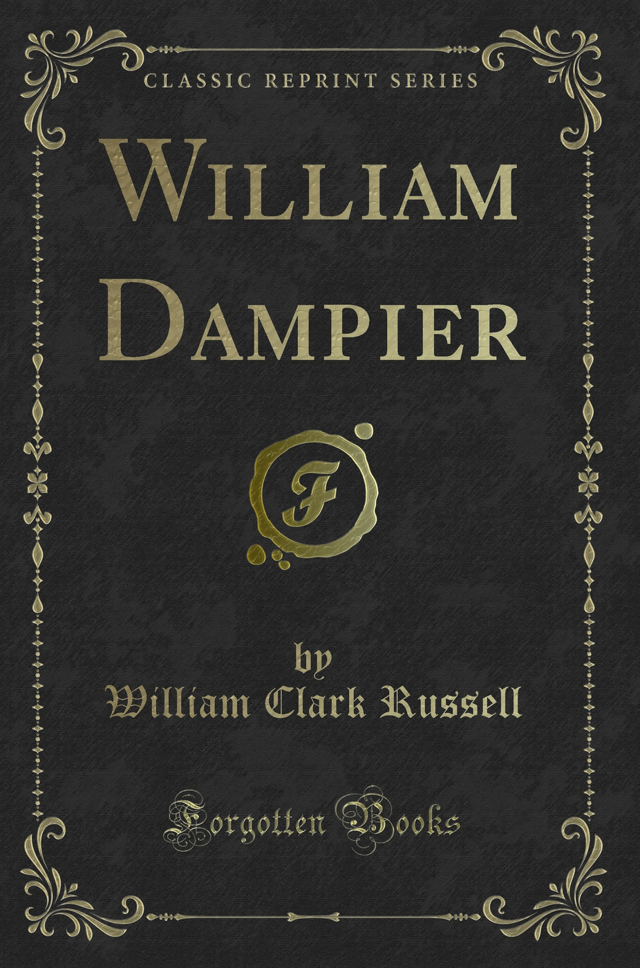 William Dampier (Classic Reprint)