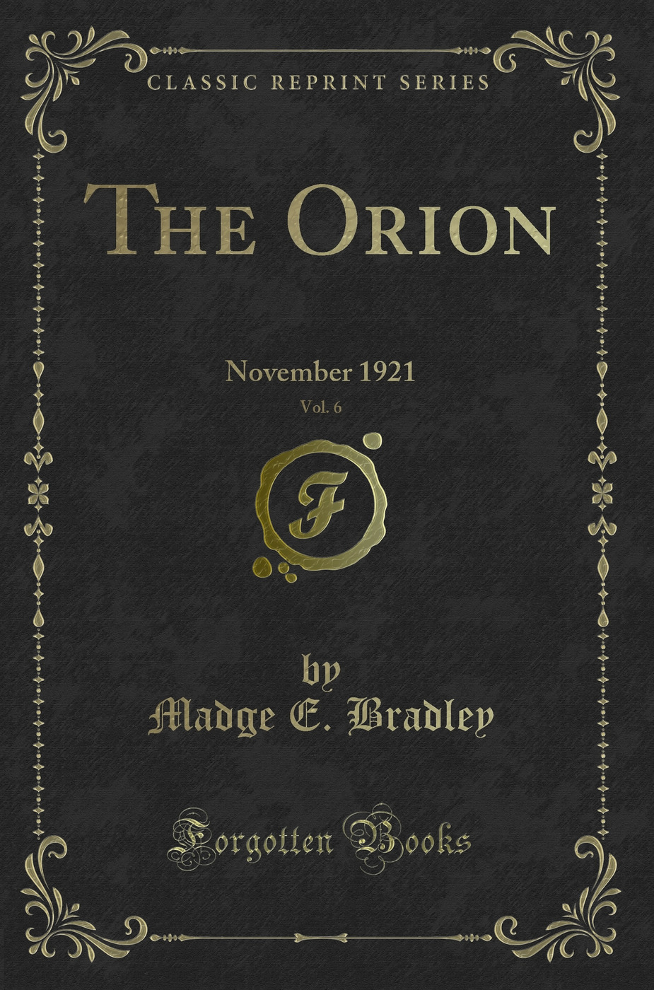 The Orion, Vol. 6: November 1921 (Classic Reprint)