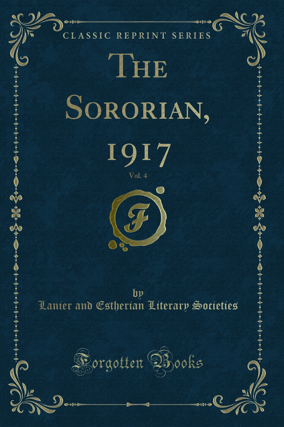 The Sororian, 1917, Vol. 4 (Classic Reprint)