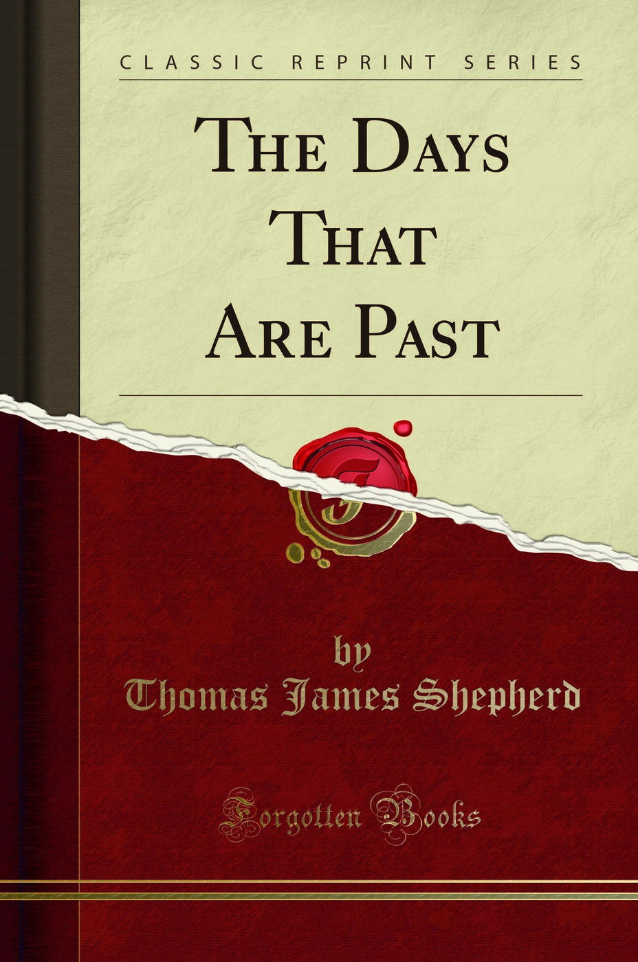 The Days That Are Past (Classic Reprint)