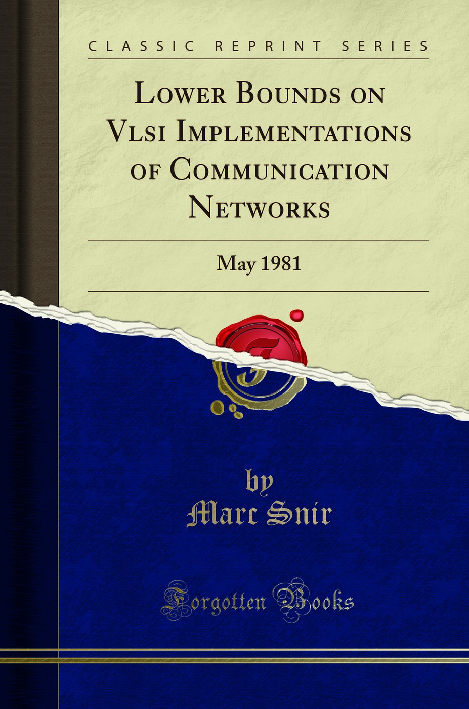 Lower Bounds on Vlsi Implementations of Communication Networks: May 1981 (Classic Reprint)