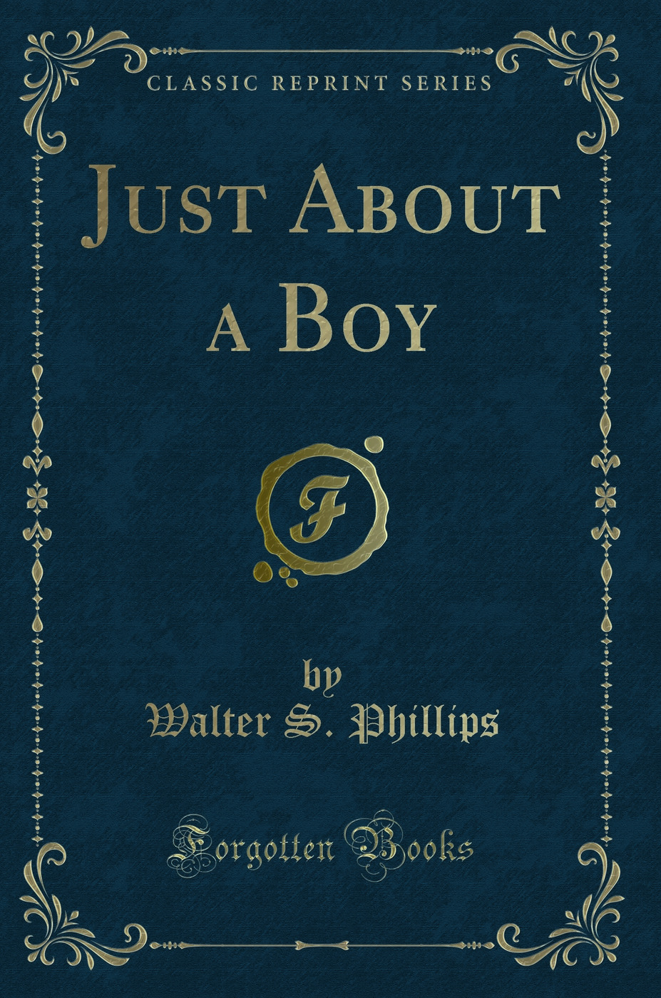 Just About a Boy (Classic Reprint)