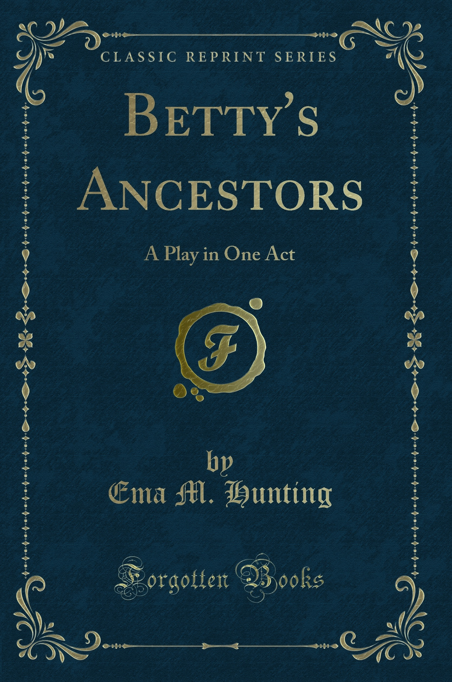 Betty's Ancestors: A Play in One Act (Classic Reprint)
