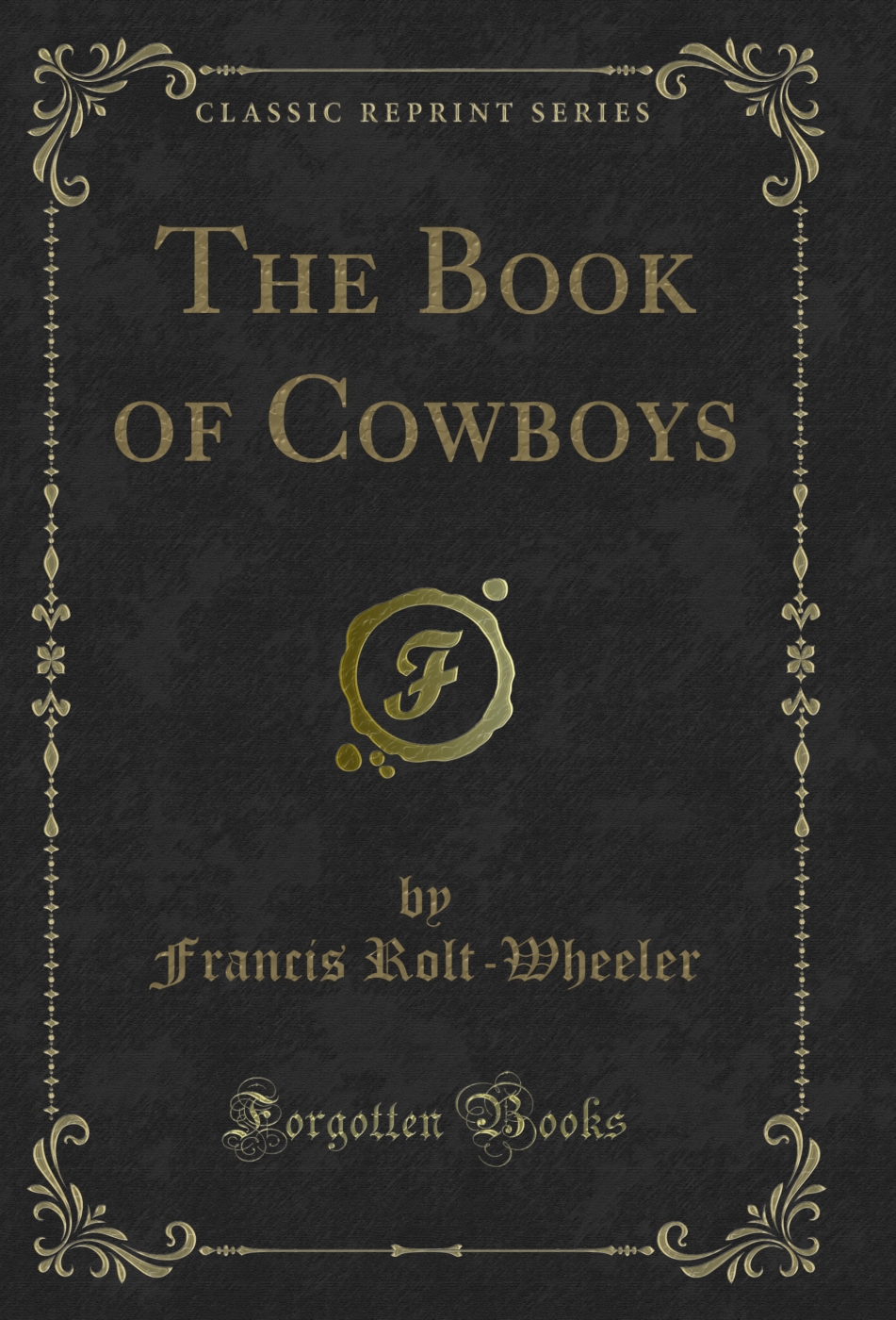 The Book of Cowboys (Classic Reprint)